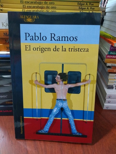 El Origen De La Tristeza Pablo Ramos Alfaguara Nuevo *