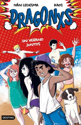 Dragonxs 4. Un Verano Juntos, De Ivan Ledesma Garcia. Editorial Destino Infantil & Juvenil, Tapa Blanda En Español