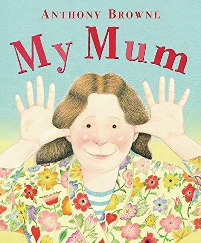 My Mum - Board Book - Anthony Browne