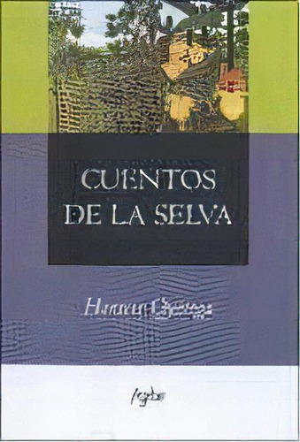 Cuentos De La Selva, De Horacio Quiroga. Editorial Agebe, Tapa Blanda En Español