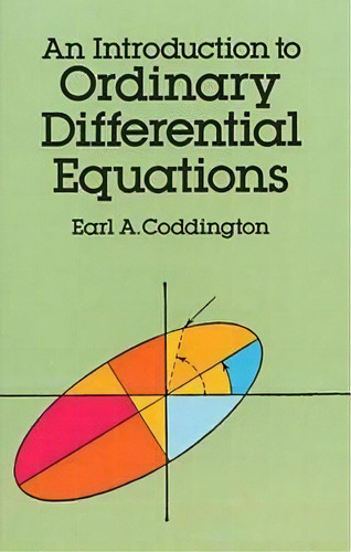 An Introduction To Ordinary Differential Equations, De Earl A. Coddington., Vol. 1. Editorial Dover Publications Inc., Tapa Blanda En Inglés