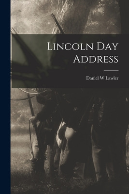 Libro Lincoln Day Address - Lawler, Daniel W.
