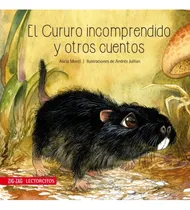 Comprar El Cururo Incomprendido Y Otros Cuentos - Morel Alicia