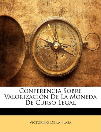 Libro Conferencia Sobre Valorizaci N De La Moneda De Curs...