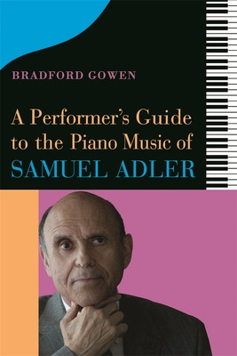 Libro A Performer's Guide To The Piano Music Of Samuel Ad...
