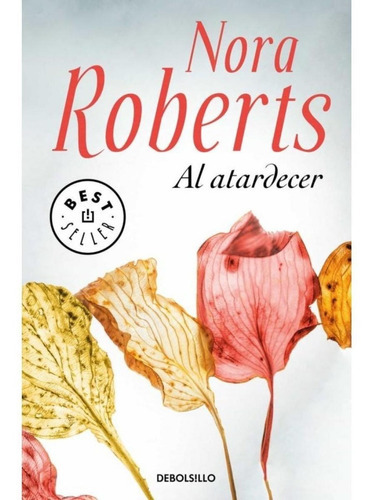 Al Atardecer, De Nora Roberts. Editorial Debolsillo En Español