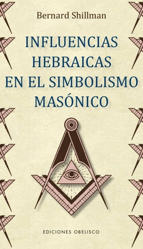 Influencias Hebraicas En El Simbolismo Masónico