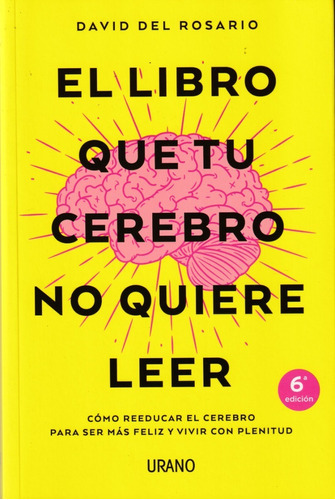El Libro Que Tu Cerebro No Quiere Leer. David Del Rosario