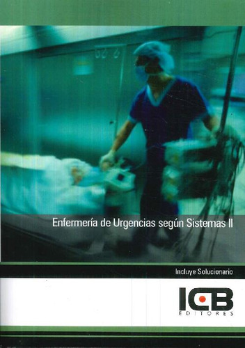 Libro Enfermería De Urgencias Según Sistemas Ii De Icb Edito