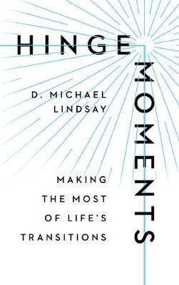 Hinge Moments : Making The Most Of Life's Transitions - D...