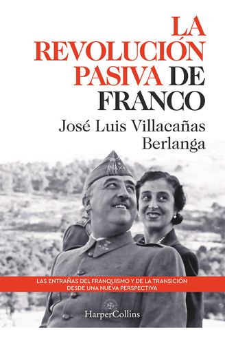 La Revolucion Pasiva De Franco, De Luis Villacañas, Jose. Editorial Harpercollins, Tapa Dura En Español