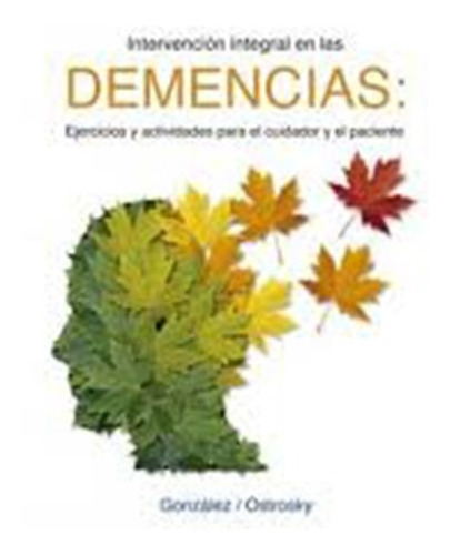 Imagen 1 de 3 de Intervencion Integral En Las Demencias - Ostrosky