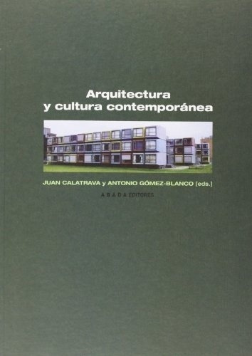 Arquitectura Y Cultura Contemporanea - Juan Calatrava Y (eds