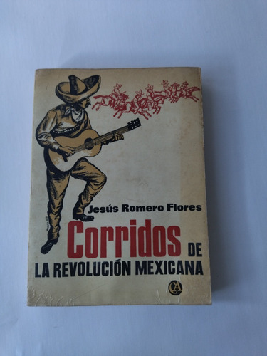 Libro Corridos De Revolución Mexicana - J. Romero Flores