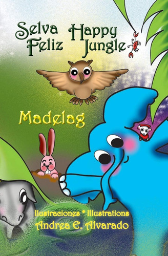 Libro: Selva Feliz: Happy Jungle (spanish And English
