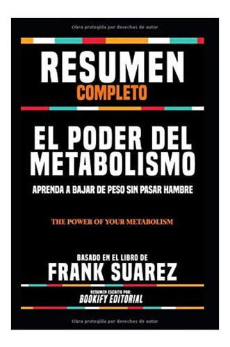 Resumen El Poder Del Metabolismo Frank Suarez-bookify F