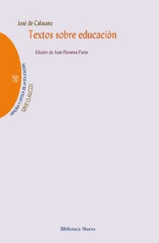 Textos sobre educación, de De Calasanz/Florensa Pares, José / Joan. Editorial Biblioteca Nueva, tapa blanda en español, 2016