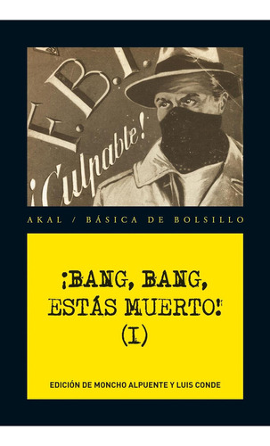 Bang, Bang, Estás Muerto! Vol. I: No aplica, de AA.VV.. Serie No aplica, vol. No aplica. Editorial Akal, tapa pasta blanda, edición 1 en español, 2012