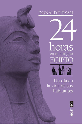 Libro 24 Horas En El Antiguo Egipto - Ryan, Donald P.