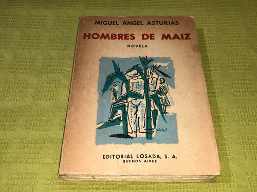 Hombres De Maíz - Miguel Ángel Asturias - Losada