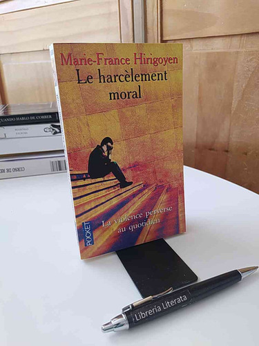 Le Harcelement Moral Marie France Hirigoyen En Francés Pocke