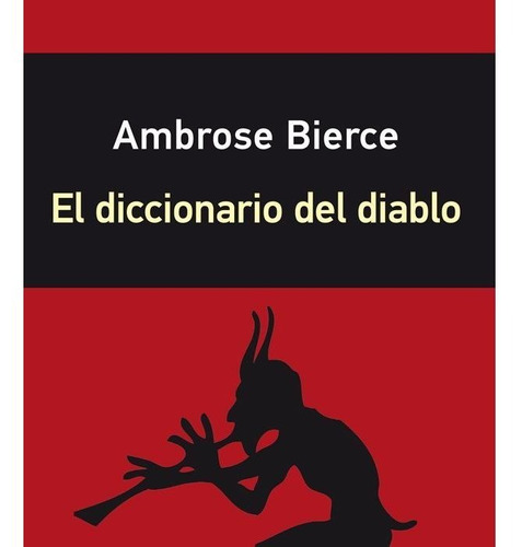 Diccionario Del Diablo,el - Bierce,ambrose