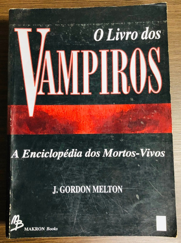 O Livro Dos Vampiros - A Enciclopédia Dos Mortos-vivos