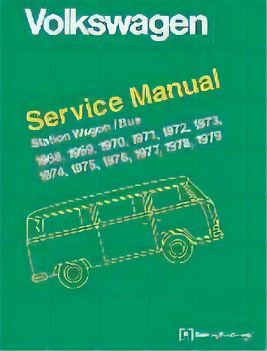 Volkswagen Station Wagon/bus Official Service Manual Type 2, De Volkswagen Of America. Editorial Bentley (robert) Inc.,us En Inglés