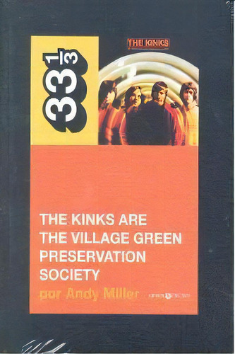 The Kinks Are The Village Green Preservation Society, De Miller, Andy. Editorial Libros Discos Crudos En Español