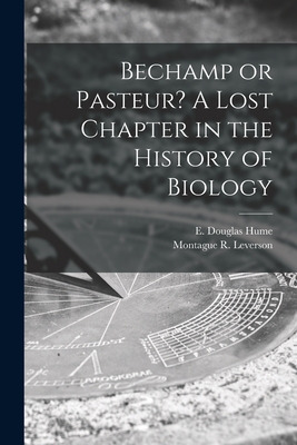 Libro Bechamp Or Pasteur? A Lost Chapter In The History O...