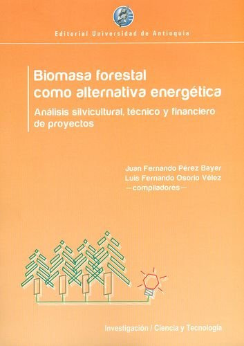 Libro Biomasa Forestal Como Alternativa Energética De Juan F