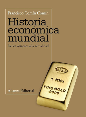 Historia Económica Mundial: De Los Orígenes A La Actualidad 