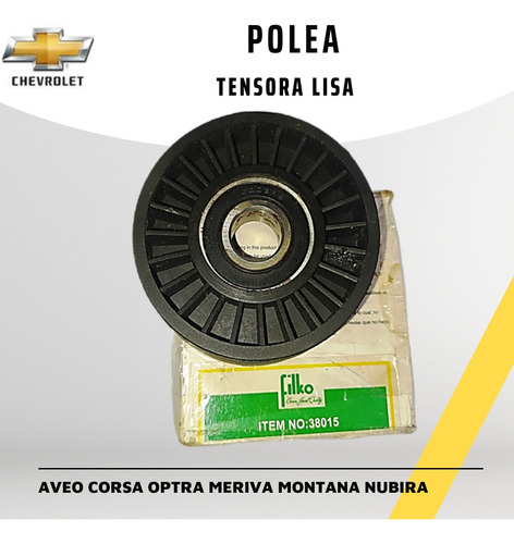 Polea Tensora Lisa Correa Unica Chevrolet Aveo Optra Nubira