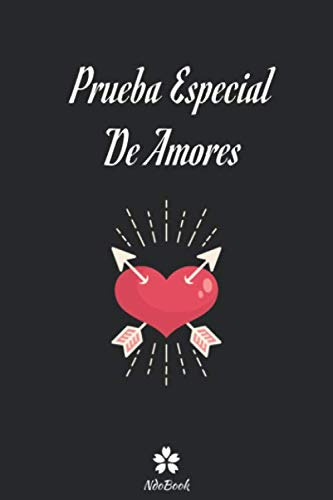 Prueba Especial De Amores: Prueba Original Para Ella Y Para