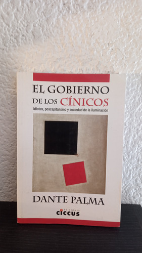 El Gobierno De Los Cínicos - Dante Palma