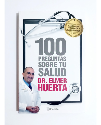 100 Preguntas Sobre Tu Salud - Elmer Huerta 