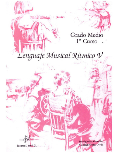 Lenguaje Musical Rítmico 5: Grado Medio 1er Curso.