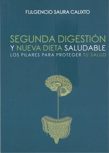 Segunda Digestión Y Nueva Dieta Saludable Saura Calixto, Fu