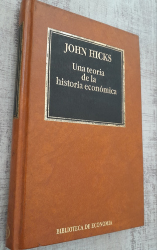 Una Teoría De La Historia Económica. John Hicks. Hyspamérica
