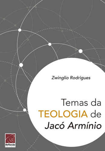 Livro Temas Da Teologia De Jacó Armínio