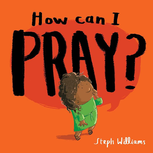 Libro How Can I Pray?- Steph Williams-inglés