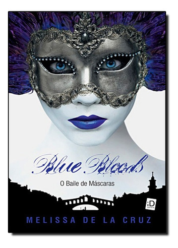 Blue Bloods O Baile De Mascaras, De Melissa De La Cruz. Editora Id Editora Em Português