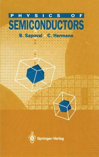 Physics Of Semiconductors, De Bernard Sapoval. Editorial Springer Verlag New York Inc, Tapa Dura En Inglés