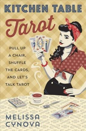 Kitchen Table Tarot - Melissa Cynova (paperback)