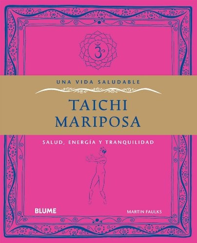 Libro : Taichi Mariposa: Salud, Energia Y Tranquilidad (u...