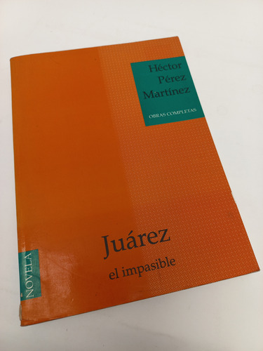 Juárez El Impasible- Héctor Pérez Martínez