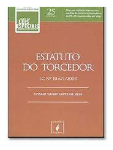 Estatuto Do Torcedor - Vol.25 - Coleção Leis Especiais Par, De Joseane Suzart Lopes Da Silva. Editora Juspodivm, Capa Mole Em Português