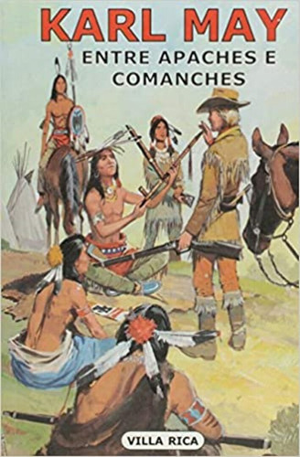 Entre Apaches e Comanches - Volume 6: + marcador de páginas, de May, Karl. Editora IBC - Instituto Brasileiro de Cultura Ltda, capa mole em português, 2022