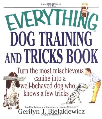 The Everything Dog Training And Tricks Book