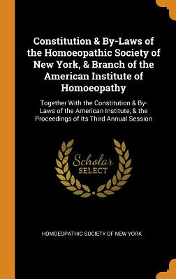 Libro Constitution & By-laws Of The Homoeopathic Society ...